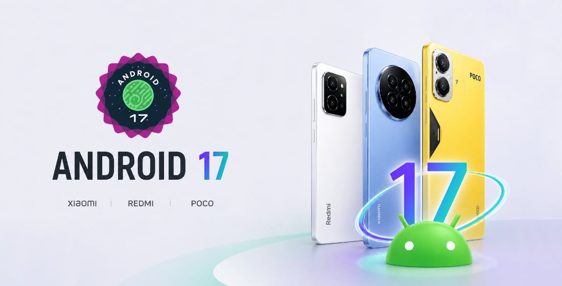 Android 17 & Xiaomi REDMI POCO